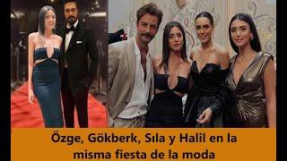 Özge, Gökberk, Sıla y Halil en la misma fiesta de la moda