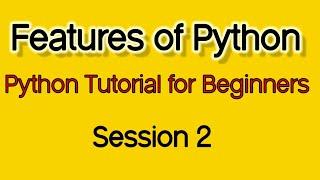 Features of Python l Session 2 l Python Tutorial for Beginners #python #pythontutorial #ittraining