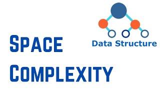 Data Structures And Algorithms 4 - Space Complexity (Asymptotic Analysis)