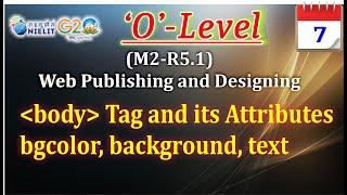 Lecture-7 | body tag and attribute in html |  (o level m2-r5(Web Designing and Publishing)