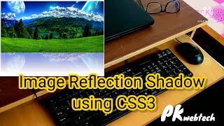 Image reflection Shadow using CSS3 #shorts #html5 #css3 #htmltutorial #csstutorial #pkwebtech