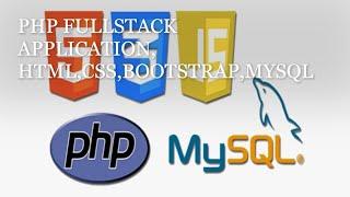 PHP FullStack Application, MYSQL, HTML,CSS,BOOTSTRAP