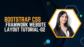 BOOTSTRAP CSS Framework website layout Tutorial - The Ultimate Guide to Bootstrap CSS [Part-02]