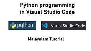 Python Programming using Visual Studio Code IDE  | Malayalam Tutorial |