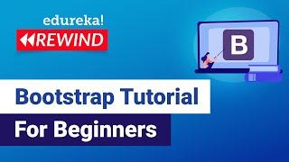 Bootstrap Tutorial For Beginners | Web Development Training | Edureka | Web Development Rewind - 2