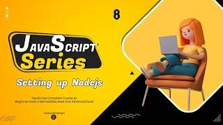 Installing Nodejs || JavaScript tutorial for Beginners || Tutorial - 8