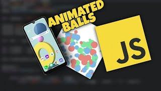 How to Code "Animated Balls" /Javascript / Phone