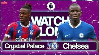 CRYSTAL PALACE v CHELSEA | PREMIER LEAGUE LIVE STREAM & WATCHALONG