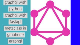 Graphql Complete Tutorial With Python|Learn Graphql With Python|Metaclass In Graphene Graphql|Part:6