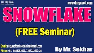 SNOWFLAKE (FREE Seminar) tutorials || by Mr. Sekhar On 02-10-2022 @10AM IST