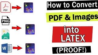 PDF to LaTeX, Image to LaTeX, Word to LaTeX | Convert PDF & Images with Equations into LaTeX [PROOF]