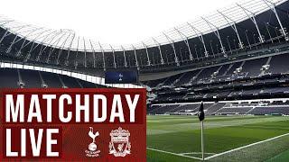 Matchday LIVE: Tottenham vs Liverpool | Build-up from the Tottenham Hotspur Stadium