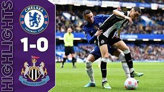 Chelsea vs Newcastle United 1-0 Highlights | Premier League - 2021/2022