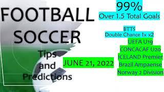 Football Predictions Today 21/06/2022