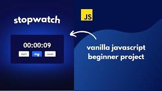 StopWatch using vanilla javascript | javascript beginner project with HTML, CSS & JS tutorial