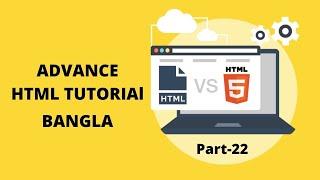 HTML Tutorial for Beginners to advance in Bangla| HTML crash course with examples | PART - 22