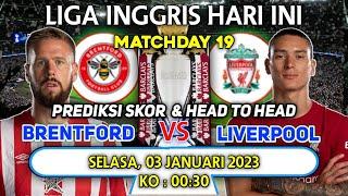 Prediksi Brentford vs Liverpool | Liga Inggris Hari Ini | Head to Head, Insight, Line Up