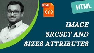 31. Add Responsive Images using HTML IMG element, src, srcset and sizes attributes - HTML