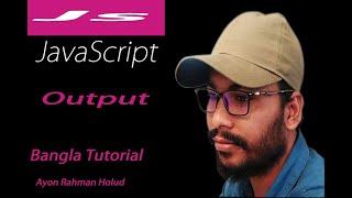 javascript tutorial for beginners bangla #02 : JavaScript Output