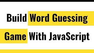 ✅ JavaScript Beginner Projects With Source Code | JS Game Tutorial Beginner | Word Guessing Game JS