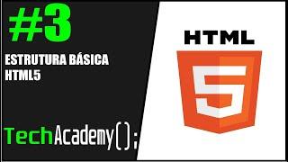 CURSO DE HTML5 #3 | ESTRUTURA BÁSICA