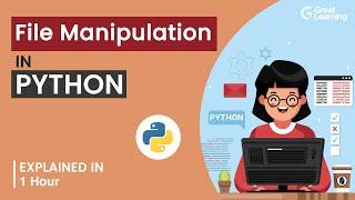 File Manipulation in Python | File Handling | Python Tutorial | Great Learning