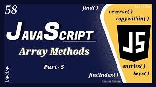 Array Methods - Part 5 || JavaScript Tutorial for Beginners  - 58