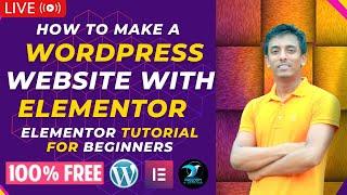 ???? How To Make A Wordpress Website With Elementor | Elementor Tutorial For Beginners