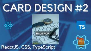 Basic ReactJS Card Component With CSS #2  -  Blue Card Design