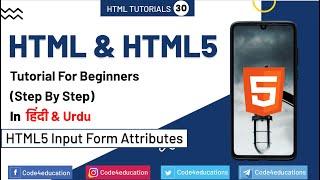 HTML Tutorial In Hindi | HTML Input Form Attributes Tutorial In Hindi | HTML5 Tutorial In Hindi