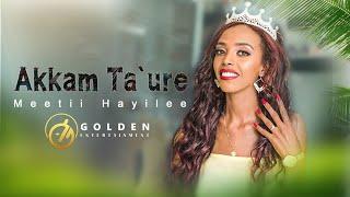 Meti Haile Dibaba - Akkam Ta'uree - Ethiopian Oromo Music 2022 [Official Video]