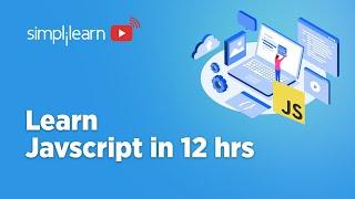 ????Learn JavaScript in 12 Hours | JavaScript Tutorial For Beginners 2022 | JavaScript | Simplilearn