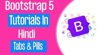 Bootstrap 5 Tutorials For Beginners In Hindi | Tabs and Pills