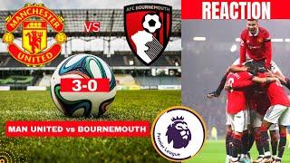 Manchester United vs Bournemouth 3-0 Live Stream Premier League Football Match Reaction Highlights