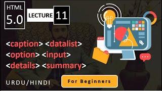 Caption Tag - Datalist Tag - Input Tag - Option Tag - Details Tag - Summary Tag - HTML 5 Urdu Hindi