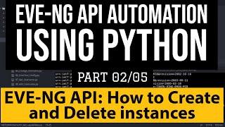 EVE-NG API Automation using Python :Part2:How to Create and Delete instances using API requests