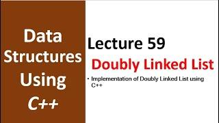 Implementation of Doubly Linked List using C++ | Data Structure and Algorithm Tutorial - 59