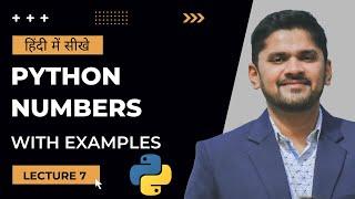 [ हिंदी ] Python Numbers | Tutorial for Beginners in Hindi | Lecture 7 | 2022