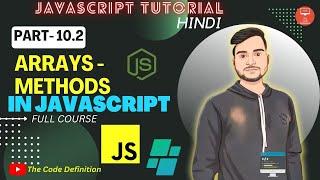 JAVASCRIPT Tutorial: Array Methods, Manipulations with Arrays in JS|| by @theCodeDefinition ​