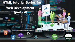 HTML tutorial Series for Web Development beginners part 4