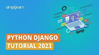 Python Django Tutorial 2023 | Django Python Tutorial | Python Tutorial For Beginners | Simplilearn