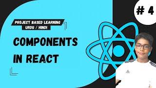 #4 Components In React | React Tutorial For Beginners Project Based Learning In Urdu