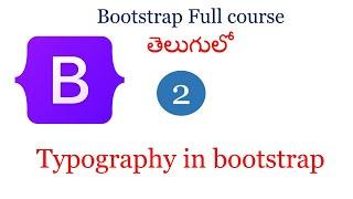 Bootstrap typography |Bootstrap  tutorials in Telugu|Bootstrap for beginners |Bootstrap full course