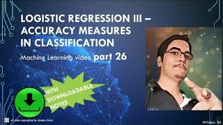 Logistic Regression III || Accuracy Measures in Classification || F1 Score || Confusion Matrix