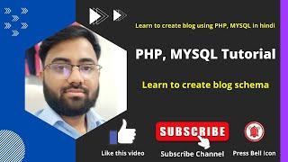 Learn to create blog schema using PHP MYSQL | PHP MYSQL Tutorial in hindi | Tutorial for beginners