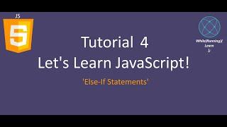 Beginners JavaScript Tutorial - 'Else-If Statements' [Tut4]