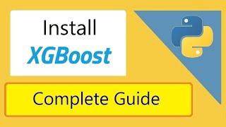 How to install XGBoost Python library (2022) | Amit Thinks