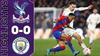 Crystal Palace vs Manchester City 0-0 Highlights | Premier League - 2021/2022