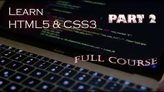 HTML5 and CSS3 For Beginners Full Tutorial From Scratch - Part 2/3