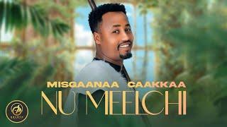 #RIP Misgaanaa Caakkaa - NU MEELCHI - New Ethiopian Oromo Music 2023 [Official Video]